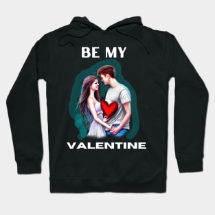 Be My Valentine Design Hoodie